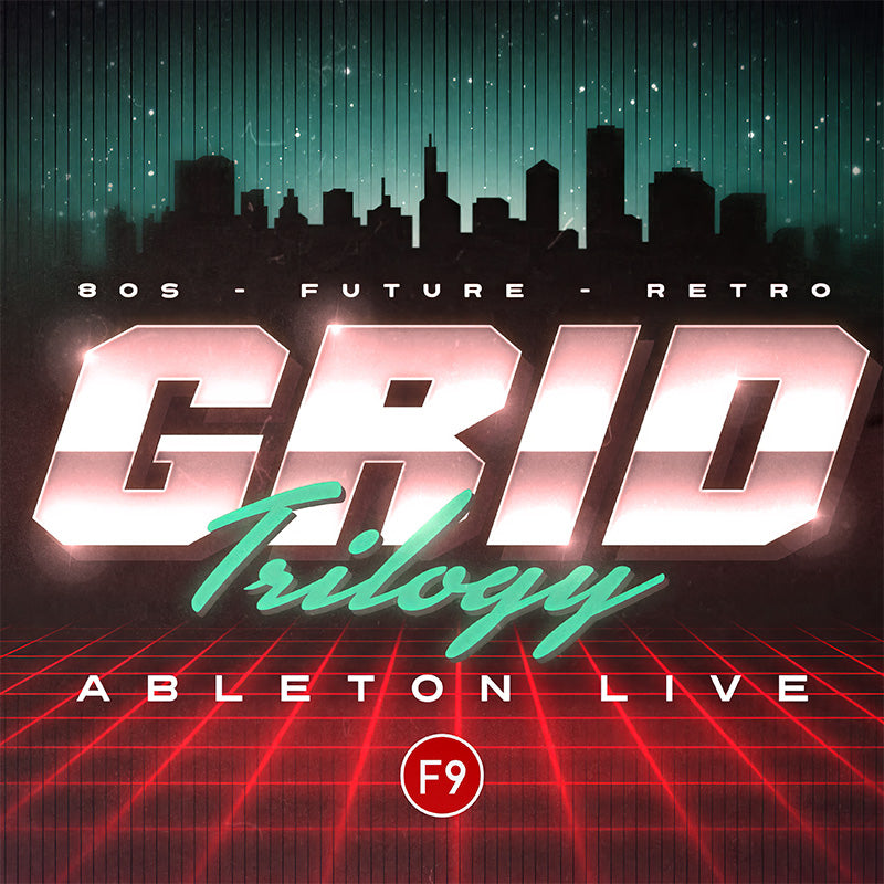 F9 Grid Trilogy 80s Future Retro - For Ableton Live 9,10, 11 & 12