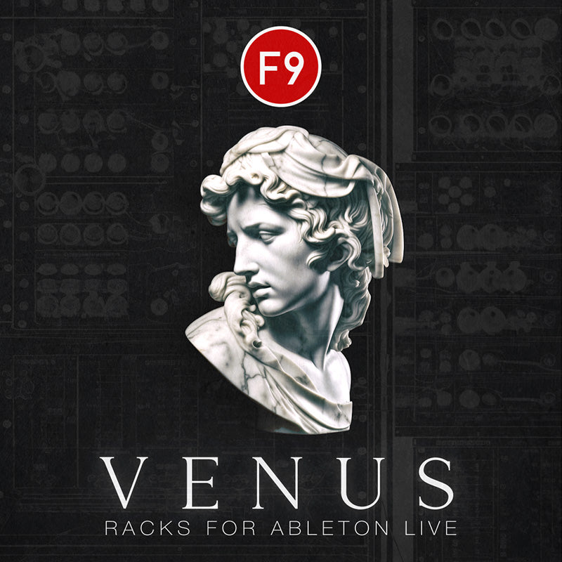 F9 Venus Racks for Ableton Live V11, V12 & Onwards